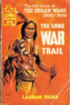 The Long War Trail by Lauran Paine